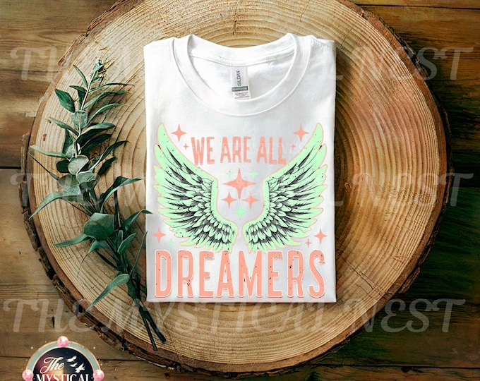 We are All Dreamers PNG, Vintage Shirt Design, Mystical PNG, Retro Dreamer Artwork, Hippie Sublimation, Blush Pink, Mint Green