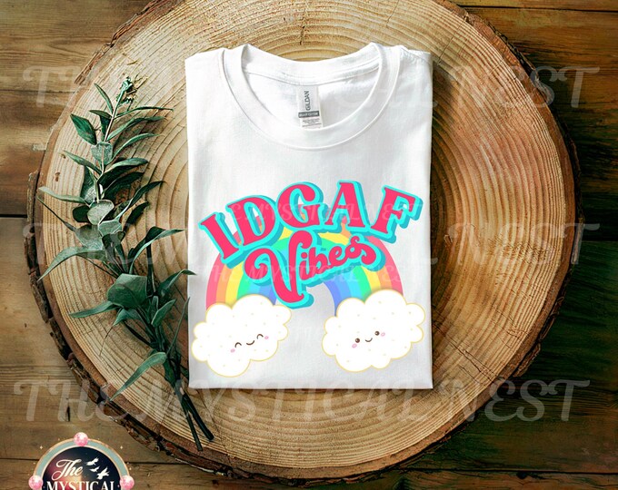 IDGAF Vibes PNG, Rainbow Graphic, Sassy PNG, Trendy Design, Digital Download, Carefree Spirit, good vibes, digital download