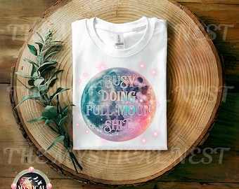 Full Moon PNG, Busy Doing Full Moon Shit - Mystical PNG Clipart, Celestial Art, Witchy Digital Download & Astronomy Decor
