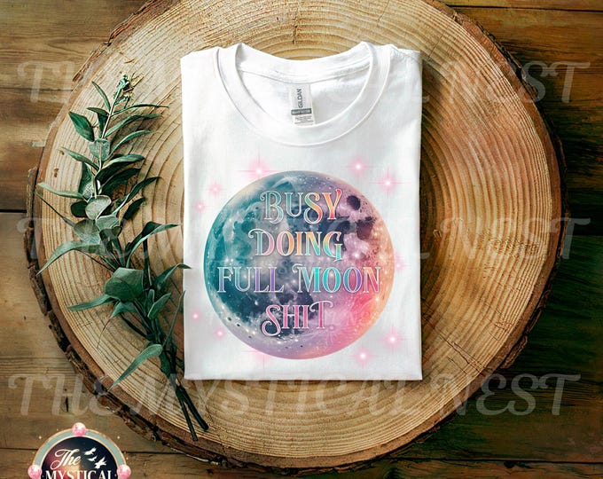 Full Moon PNG, Busy Doing Full Moon Shit - Mystical PNG Clipart, Celestial Art, Witchy Digital Download & Astronomy Decor