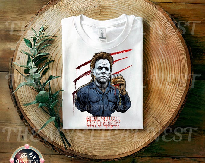 Michael Myers Slasher PNG, Chasin' You Like a Shot of Whiskey,  Halloween Horror Clipart, Digital Download, Halloween Sublimation