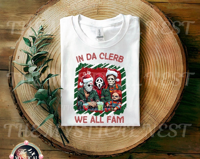 In Da Clerb We All Fam PNG, Merry Creepmas PNG, Instant Download, Digital File, Christmas PNG, Holiday Humor, Holiday Horror