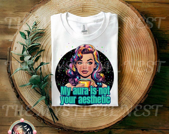 My Aura Is Not Your Aesthetic PNG, Mystical Aura Vibe Sublimation, Sarcastic Trendy T-Shirt Design, Cosmic Clipart