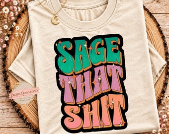 Sage That Shit PNG, grappig heksen-T-shirtontwerp, sarcastische spirituele quote downloaden