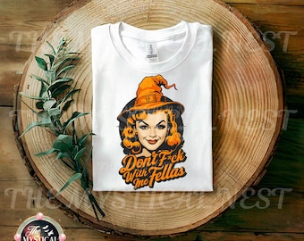Halloween PNG, Don't Fuck With Me Fellas, witchy vibes, trendy sarcasm PNG, Vintage Halloween, sarcastic quote, sublimation design