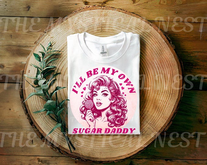 Sugar Daddy PNG,  Galantine's Day, I'll Be My Own Sugar Daddy Graphic, Galantine's Day Clipart, Valentines Graphic, Valentine PNG