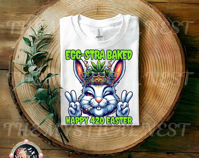 Happy 420 Easter Day Bunny Smoking Marijuana, Egg-Stra Baked weed PNG, Easter PNG, Funny 420 PNG, Cannabis Sublimation Digital Download