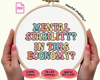 Mental Stability? In This Economy? Cross Stitch Pattern PDF | Funny Quote Embroidery | Sarcastic | Mental Health Craft | Instant Download