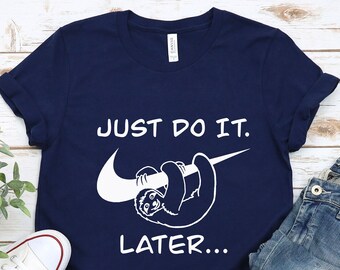 Later Shirt Funny Sloth Shirt 