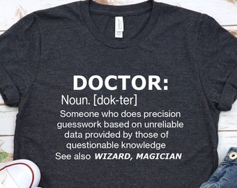 Definition of Doctor Shirt, Doctor's Day Shirt, Doctor Shirt, Funny Doctor Shirt, MD Shirt, Doctor Gift, Doctor Graduation Tee,Future Doctor