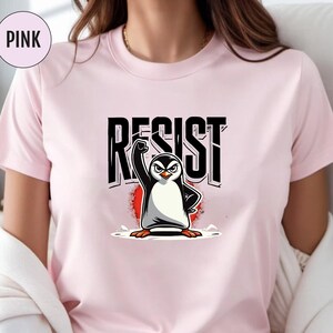 Penguin Resist Shirt, Thoughts and Tariffs Protest Tshirt Anti Racism Tee Social Equality Tee LGBTQ+ Shirt World Penguin Day Save the Planet