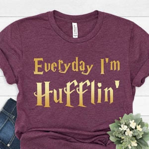 Everyday I'm Hufflin' Shirt, Movie Lover Shirt, Family Vacation Shirt, Funny Wizard Shirt, Movie Shirt,Birthday Gift for Mom,Christmas Shirt