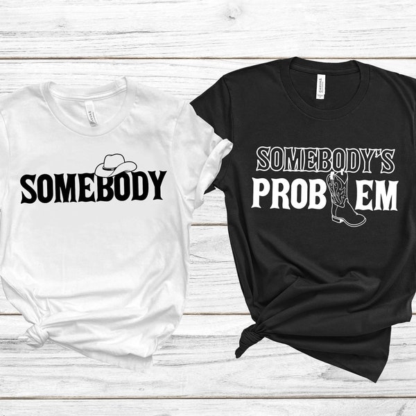 Somebody's Problem Shirt, Couples Shirts,Valentines Couple Shirt, Cute Cowboy Cowgirl Shirt, Country Music Shirt,Somebody Tee, Concert Tee