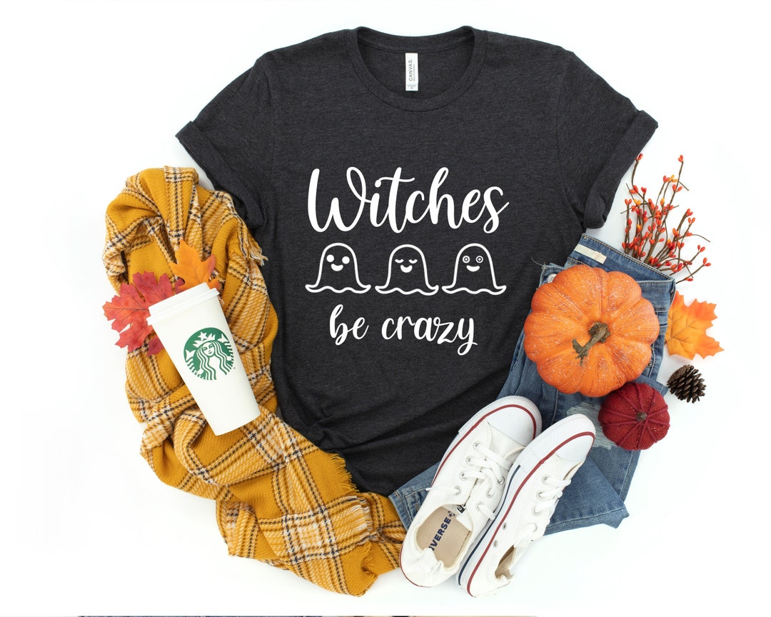 Witches Be Crazy Shirt, Witch Halloween Shirt, Gift for Women ...