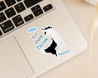 May include: A black and white border collie dog with a blue frisbee in its mouth, jumping in the air. The text "Eat Sleep Throw Repeat!" is written below the dog.