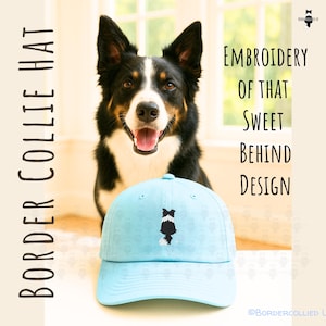 May include: Pale blue baseball cap featuring a black and white Border Collie embroidery. The cap has a curved peak and a button. Text reads "BORDER COLLIE HAT" on the left. The dog is in the background.