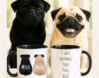 May include: Two white ceramic mugs with black handles and rims. One mug features illustrations of a black pug labeled Milo and a fawn pug labeled Bella. The other mug displays the black text: I WAS NORMAL TWO PUGS AGO. The mugs are positioned in front of two real pugs.