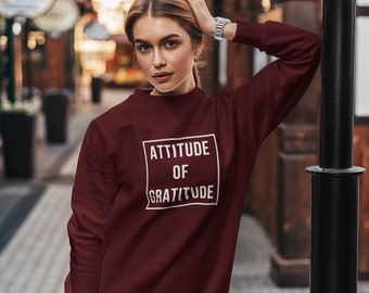 Attitude of Gratitude Sweatshirt, Positive Quote Pullover