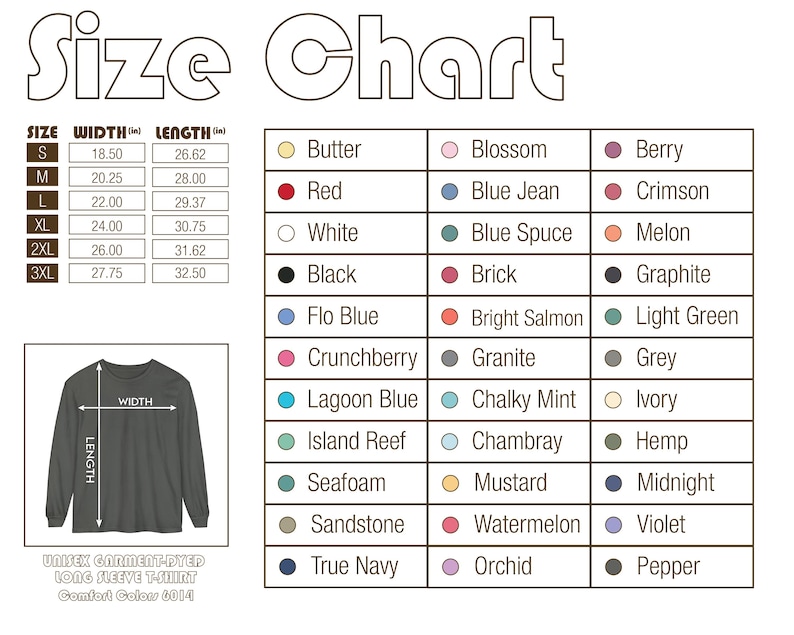 May include: A size chart for a long sleeve t-shirt featuring a table with width and length measurements in inches for sizes S to 3XL. It includes a colour palette list with names like Butter, Red, White, Black, and others, plus a diagram of a shirt.