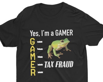 Tax Fraud Gamer Meme Shirt, Funny Unisex Tshirt, Short Sleeve Bella Canvas Tee, Weird Shirt, Funny Shirt, Cringe Shirt, Gamer Shirt, Stupid