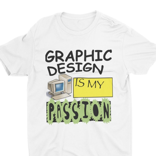 Graphic Design Is My Passion, Funny Tshirt, Graphic Designer, Graphic Design Humor, Weird Shirt, Design Fail, Trending Shirt, Joke Shirt