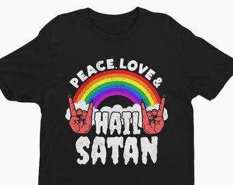 Funny Satan Shirt, Peace Love and Hail Satan, Funny Goth Tshirt, Gothic Tee, Satanic Shirt, Horror Shirt, Black Metal, Ironic Shirt