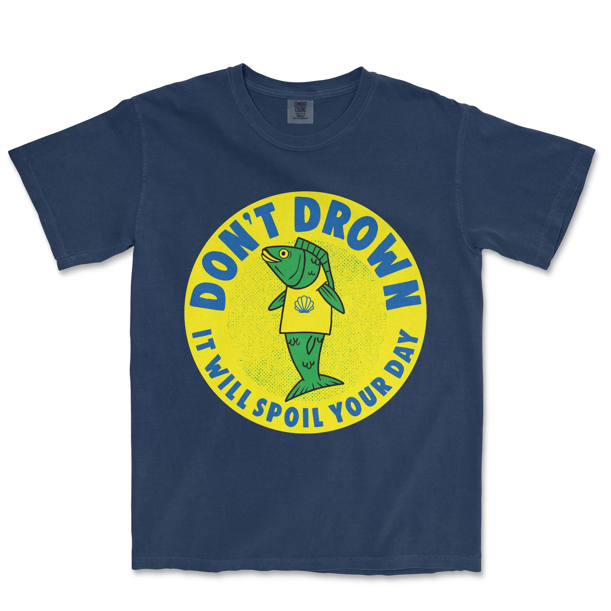 Don't Drown It Will Ruin Your Day Shirt - Funny Fish Retro Tee