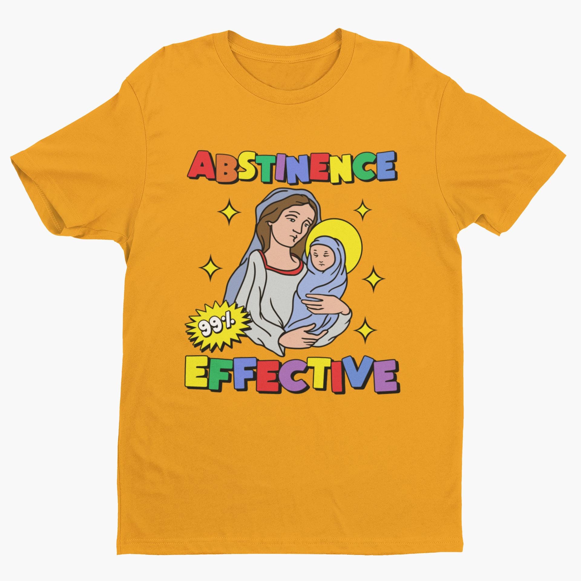 Abstinence 99% Effective, Funny Religion Tshirt, Virgin Birth, Satire Shirt, Atheist Shirt, Funny Christian Shirt, Funny Jesus Shirt