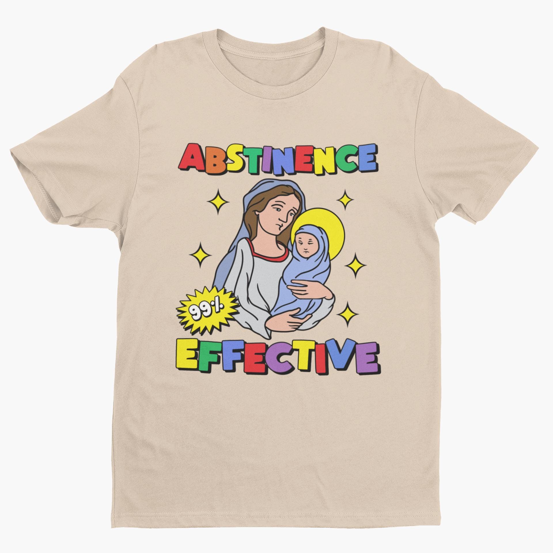 Abstinence 99% Effective, Funny Religion Tshirt, Virgin Birth, Satire Shirt, Atheist Shirt, Funny Christian Shirt, Funny Jesus Shirt
