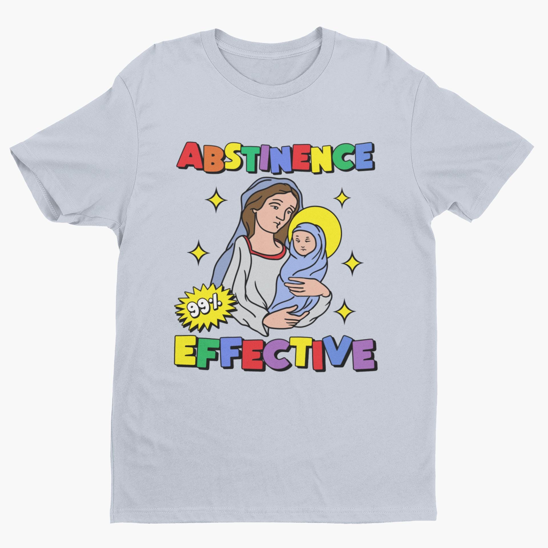 Abstinence 99% Effective, Funny Religion Tshirt, Virgin Birth, Satire Shirt, Atheist Shirt, Funny Christian Shirt, Funny Jesus Shirt