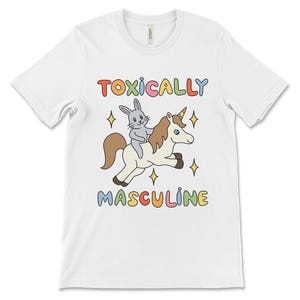 Funny graphic tee featuring the phrase "Toxically Masculine," delivering an ironic and satirical take on toxic masculinity.