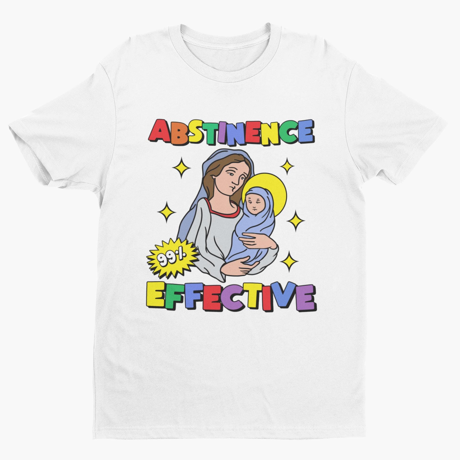 Abstinence 99% Effective, Funny Religion Tshirt, Virgin Birth, Satire Shirt, Atheist Shirt, Funny Christian Shirt, Funny Jesus Shirt
