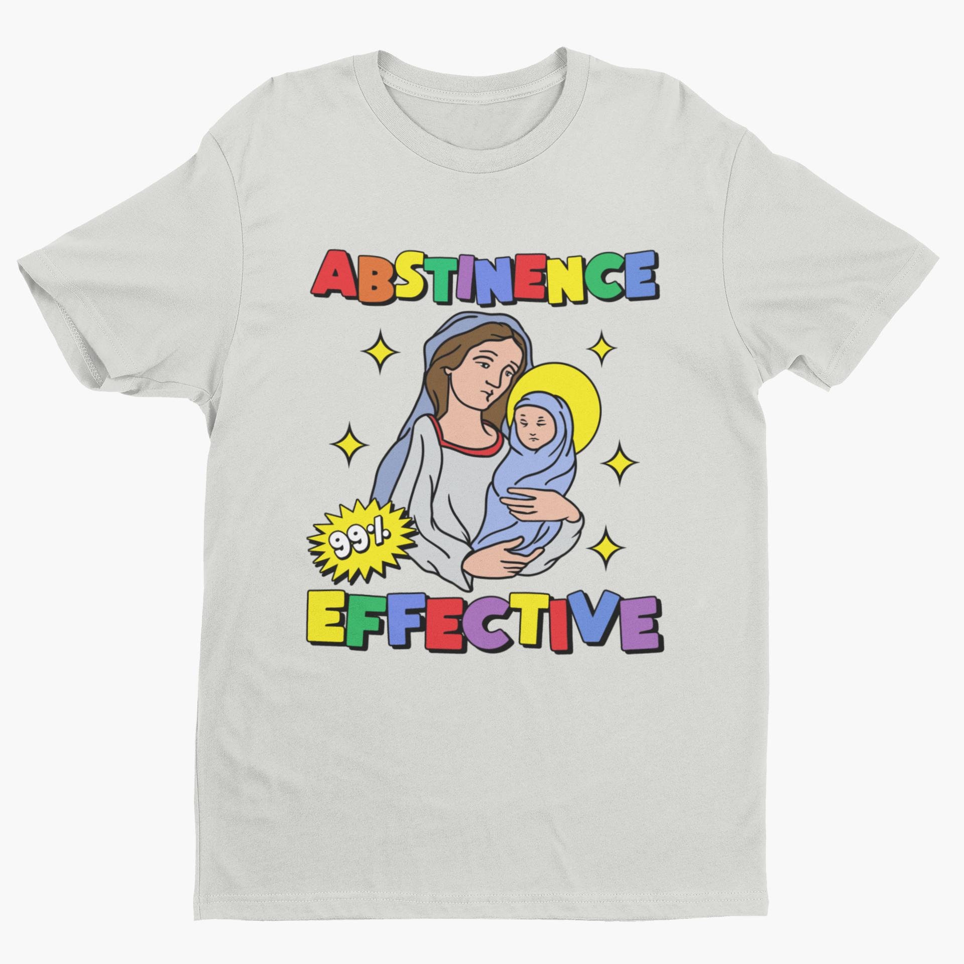 Abstinence 99% Effective, Funny Religion Tshirt, Virgin Birth, Satire Shirt, Atheist Shirt, Funny Christian Shirt, Funny Jesus Shirt