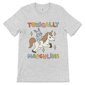 Funny graphic tee featuring the phrase "Toxically Masculine," delivering an ironic and satirical take on toxic masculinity.