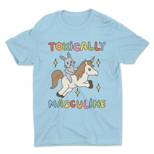 Funny graphic tee featuring the phrase "Toxically Masculine," delivering an ironic and satirical take on toxic masculinity.