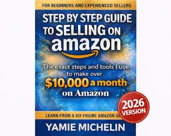 Amazon Seller Guide ,2026 step-by-step method I use to make over 10k/mo | Beginner to Expert Amazon Business Blueprint | Ebook