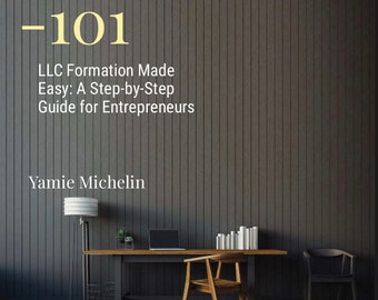 LLC Formation Made Easy A Step-by-Step guide for Entrepreneurs