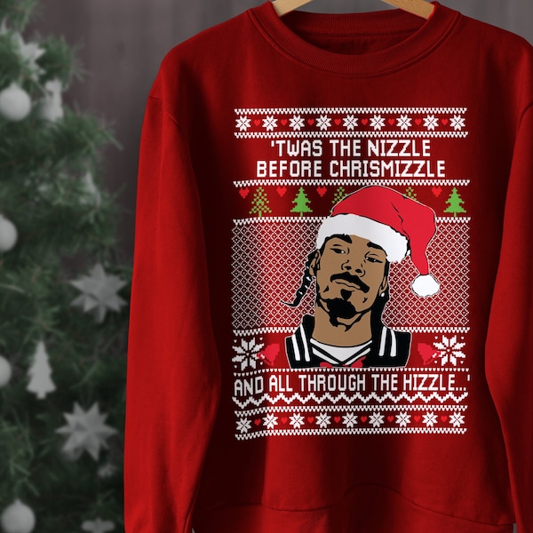 Ugly Christmas Sweater Snoop Dogg 'Twas The Nizzle Before Chrismizzle Unisex Sweatshirt, Ugly Christmas Shirt, Ugly Christmas Hoodie