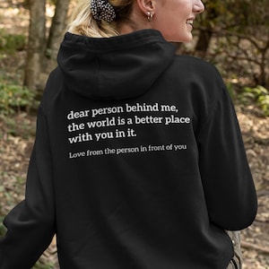 Dear Person Behind Me Hoodie, Mental Health Awareness Sweatshirt, Positive Motivation Message Hoody, Spread Kindness Jumper, Personalized