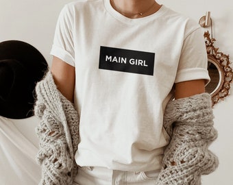 Main Girl T-shirt, Main Girl Shirt, Tumblr Shirt, Main Girl Tshirt, Women's T-shirt, Aesthetic Shirt, Feminist T-Shirt, Gift for Her