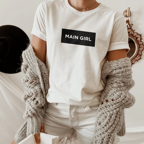 Main Girl T-shirt, Main Girl Shirt, Tumblr Shirt, Main Girl Tshirt, Women's T-shirt, Aesthetic Shirt, Feminist T-Shirt, Gift for Her