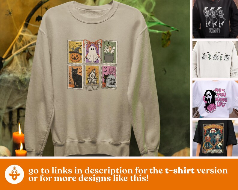 May include: Beige sweatshirt featuring a Halloween-themed stamp design with a pumpkin, ghost, cauldron, black cat, haunted house, and the words "Trick Treat." The text "go to links in description for the t-shirt version or for more designs like this!" is at the bottom.