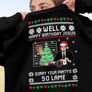 The Office Christmas Sweatshirt, Ugly Christmas Sweater, The Office Happy Birthday Jesus Sorry Your Party's So Lame Unisex Sweatshirt