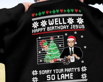 May include: Black Christmas sweater with a white, green, and red design. It features a cartoon image of two men, one dressed as an elf and the other in a Santa hat, holding mugs. The text reads "Well, Happy Birthday Jesus, Sorry Your Party's So Lame."