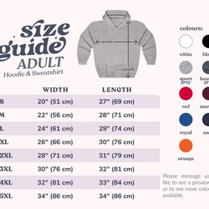 Puede incluir: Gu&iacute;a de tallas para sudaderas con capucha y sudaderas para adultos. La tabla muestra las medidas de ancho y largo en pulgadas y cent&iacute;metros para las tallas S a 5XL. La tabla tambi&eacute;n muestra las opciones de color para las sudaderas con capucha y sudaderas, incluyendo blanco, negro, gris deportivo, gris jaspeado, rojo, granate, azul real, azul marino y naranja.