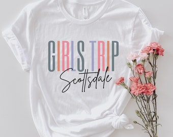 Scottsdale Girls Trip T-Shirt: Bachelorette Party Vacation Tee