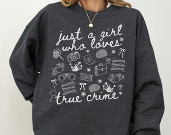 True Crime Liebhaber Sweatshirt Geschenk für Podcast Hörer Nur ein Mädchen, das wahre True Crime Shirt liebt gemütlich Krimi Show Top Forensische Fan Bekleidung