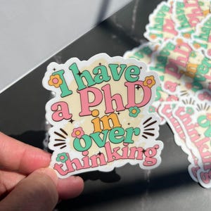 Witty Quote Sticker Anxiety Humor Academic Gift Mental Health Awareness Waterproof Decal Colorful Laptop Decoration Journal Accessory Teacher Gift Professor Gift School Supplies PhD Student