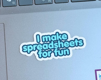 Data Analyst Sticker Spreadsheet Humor Decal Funny Office Gift for Analyst Laptop Water Bottle I Make Spreadsheets for Fun