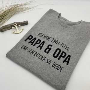 T-Shirt „Ich habe zwei Titel Papa & Opa…“-ein wundervolles Geschenk für Väter nicht nur zum Vatertag